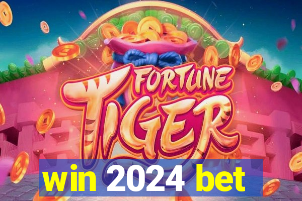 win 2024 bet